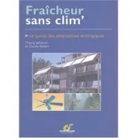 Vignette de l'article : Fraîcheur sans clim' : Le guide des alternatives écologiques