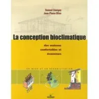Vignette de l'article : La conception bioclimatique : Des maisons économes et confortables en neuf et en réhabilitation